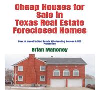 Brian Mahoney Cheap Houses for Sale in Texas Real Estate Foreclosed Homes: How Brian Mahoney Multicolor