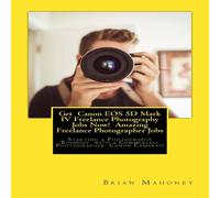 Brian Mahoney Get Canon EOS 5D Mark IV Freelance Photography Jobs Now Amazing Brian Mahoney Multicolor