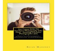 Brian Mahoney Get Canon EOS 7D Freelance Photography Jobs Now Amazing Freelance Brian Mahoney Multicolor