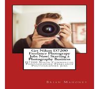 Brian Mahoney Get Nikon D7200 Freelance Photograpy Jobs Now Starting a Brian Mahoney Multicolor