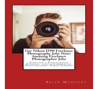 Brian Mahoney Get Nikon D90 Freelance Photography Jobs Now Amazing Freelance Brian Mahoney Multicolor