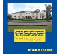 Brian Mahoney How to Buy Foreclosures: Buying Foreclosed Homes for Sale in West Brian Mahoney Multicolor
