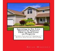 Brian Mahoney Investing in Tax Lien Houses in Tennesse How to find Liens on Brian Mahoney Multicolor