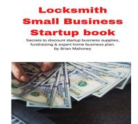 Brian Mahoney Locksmith Small Business Startup book: Secrets to discount startup Brian Mahoney Multicolor