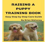 Brian Mahoney Raising a Puppy Training Book Paperback Brian Mahoney Multicolor
