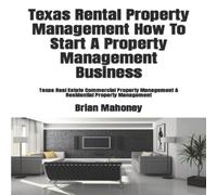 Brian Mahoney Texas Rental Property Management How To Start A Property Brian Mahoney Multicolor