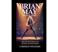 BRIAN MAY BIOGRAPHY: The Life and Legacy of Queen’s Guitar Legend