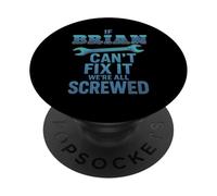 Brian Name If Cant Fix It Personal Husband Handy Man Builder PopSockets Adhesive PopGrip
