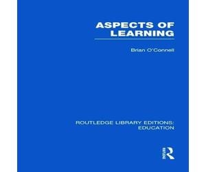 Brian O'Connell Aspects of Learning (RLE Edu O) Hardback Book Brian O'Connell Multicolor