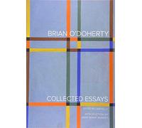 Brian O'Doherty: Collected Essays
