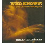 Brian Priestley - Who Knows? - The Uncovered Ellington