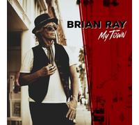 Brian Ray - My Town - CD / Album