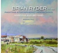 Brian Ryder R.O.I. PROV: Painting Atmospheric Landscapes, Norfolk and Beyond