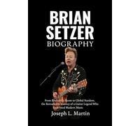 Brian Setzer Biography: From Rockabilly Roots to Global Stardom, the Remarkable Journey of a Guitar Legend Who Redefined Modern Music