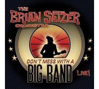 BRIAN SETZER BRIAN SETZER THE ORCHESTRA: DON'T MESS WITH A BIG BAND LIVE - CD