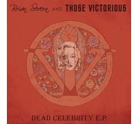 Brian Severn & Those Victorious - Dead Celebrity