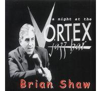 Brian Shaw - Night At The Vortex Jazz Bar A