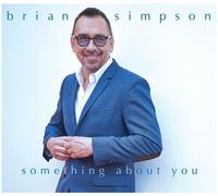 Brian Simpson : Something About You CD (2018) NEW FREE Shipping, Save £s