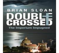 Brian Sloan Double Crossed: The Imperium Impugned Paperback Book Brian Sloan Multicolor