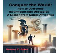 Brian Smith Conquer the World: How to Overcome Insurmountable Obstacles - A Brian Smith Multicolor
