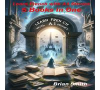 Brian Smith Learn French with A1 Stories: 5 Books in One Paperback Brian Smith Multicolor