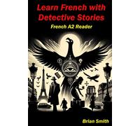 Brian Smith Learn French with Detective Stories: French A2 Reader Paperback Book Brian Smith Multicolor