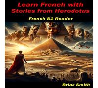 Brian Smith Learn French with Stories from Herodotus: French B1 Reader Brian Smith Multicolor