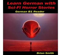 Brian Smith Learn German with Sci-Fi Horror Stories: German B1 Reader Brian Smith Multicolor