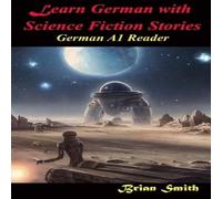 Brian Smith Learn German with Science Fiction Stories: German A1 Reader Brian Smith Multicolor