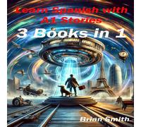 Brian Smith Learn Spanish with A1 Stories: 3 Books in 1 Paperback Brian Smith Multicolor