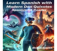 Brian Smith Learn Spanish with Modern Don Quixotes: Spanish A2 Reader N/A Book Brian Smith Multicolor
