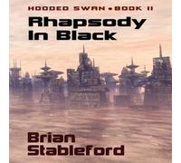 Brian Stableford Rhapsody in Black: Hooded Swan, Book Two Paperback Brian Stableford Multicolor