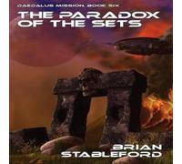 Brian Stableford The Paradox of the Sets: Daedalus Mission, Book Six Paperback Brian Stableford Multicolor
