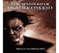 Brian Stableford The Shadow of Frankenstein (The Empire of the Necromancers 1) Brian Stableford Multicolor