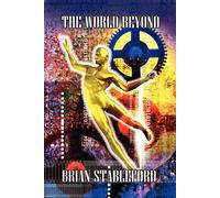 Brian Stableford The World Beyond: A Sequel to S. Fowler Wright's Classic Science Brian Stableford Multicolor