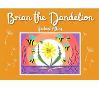 Brian the Dandelion: A fun, rhyming picture book about acceptance