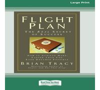 Brian Tracy Flight Plan: How to Achieve More, Faster Than You Ever Dreamed Brian Tracy Multicolor