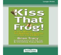 Brian Tracy Kiss That Frog (16pt Large Print Edition) Paperback Book Brian Tracy Multicolor