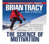 Brian Tracy The Science of Motivation : Strategies & Techniques for Turning Brian Tracy Multicolor