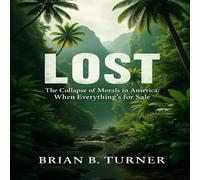 Brian Turner Lost: The Collapse of Morals in America: When Everything's for Brian Turner Multicolor