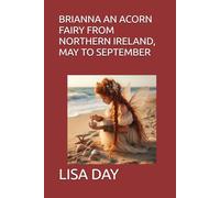 BRIANNA AN ACORN FAIRY FROM NORTHERN IRELAND, MAY TO SEPTEMBER