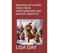 BRIANNA AN ACORN FAIRY FROM NORTHERN IRELAND WINTER CREEPS IN