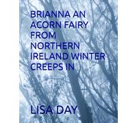 BRIANNA AN ACORN FAIRY FROM NORTHERN IRELAND WINTER CREEPS IN