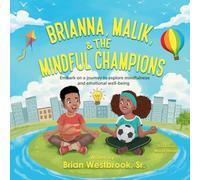 Brianna, Malik, and the Mindful Champions: Embark on a Journey to Explore Mindfulness and Emotional