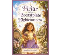 Briar and the Breastplate of Righteousness (The Armor of God)
