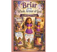 Briar and the Whole Armor of God: A Collection of 5 Stories