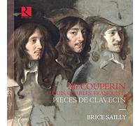 Brice Sailly - Monsieur Couperin. Louis, Charles, Francois I ? Pieces de clavecin