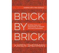 Brick by Brick: Building Hope and Opportunity for Women Survivors Everywhere