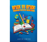 Brick By Brick Learning: Teaching Content with LEGOs