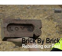 Brick By Brick: Rebuilding Our Past